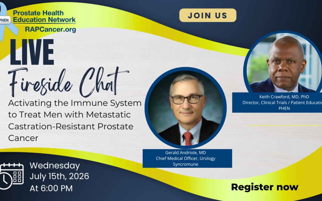 Live Fireside Chat: Activating the Immune System to Treat Men with Metastatic Castration-Resistant Prostate Cancer