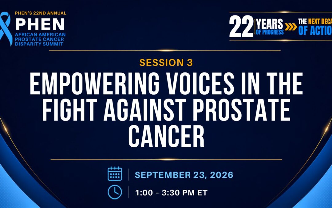 Join PHEN Summit Session III: Empowering Voices in the Fight Against Prostate Cancer